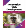 Responsive Web Development: Web and mobile development with HTML5, CSS3, and performance guide (English Edition)