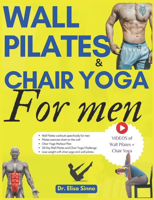 Wall Pilates and Chair Yoga for men: Mental Well-being and Physical Strength; 365 days of exercises, postures and home training programs for an active - Paperback by Books by splitShops