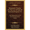 Benjamin's Treatise On The Law Of Sale Of Personal Property V2: With References To The American Decisions (1884)