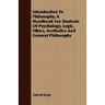 Introduction To Philosophy, A Handbook For Students Of Psychology, Logic, Ethics, Aesthetics And General Philosophy