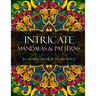 Intricate Mandalas & Patterns: An Adult Coloring Book with Over 50 Detailed Patterns to Enjoy!