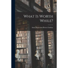 What is Worth While?