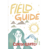 Field Guide: A Poetry Collection Rooted in Nature, Growth, and Survival