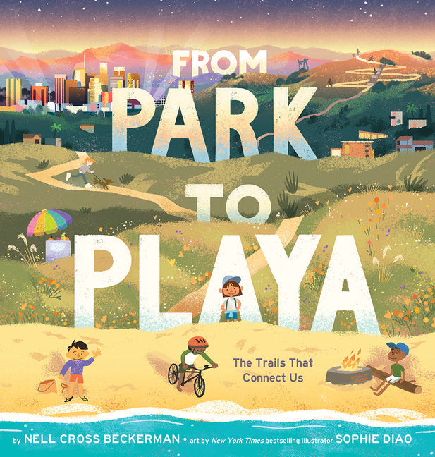 From Park to Playa: The Trails That Connect Us - Hardcover by Books by splitShops