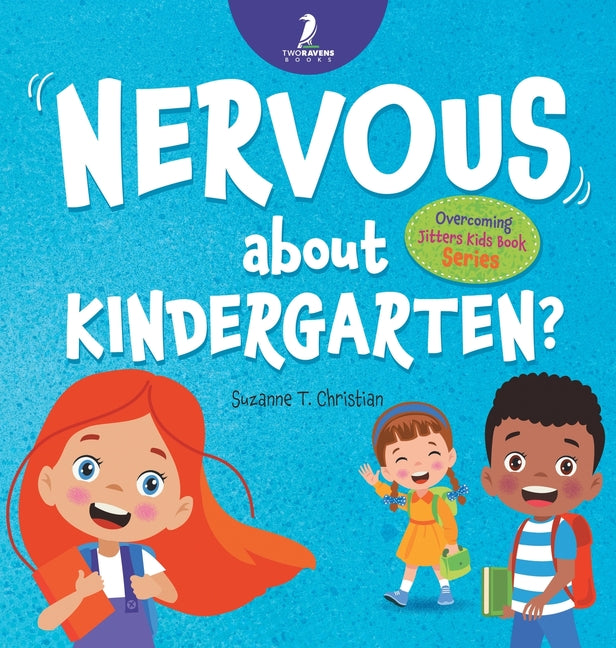 Nervous About Kindergarten?: An Affirmation-Themed Children's Book To Help Kids (Ages 4-6) Overcome School Jitters - Hardcover by Books by splitShops