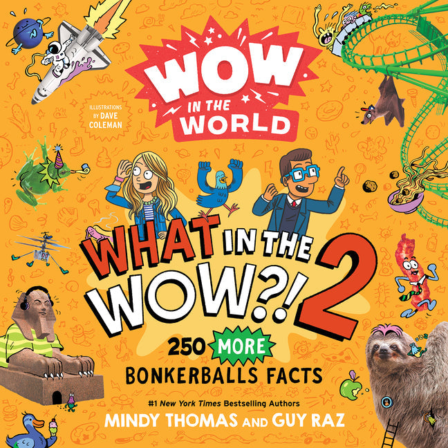 Wow in the World: What in the Wow?! 2: 250 More Bonkerballs Facts - Paperback by Books by splitShops