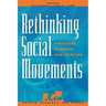 Rethinking Social Movements: Structure, Meaning, and Emotion