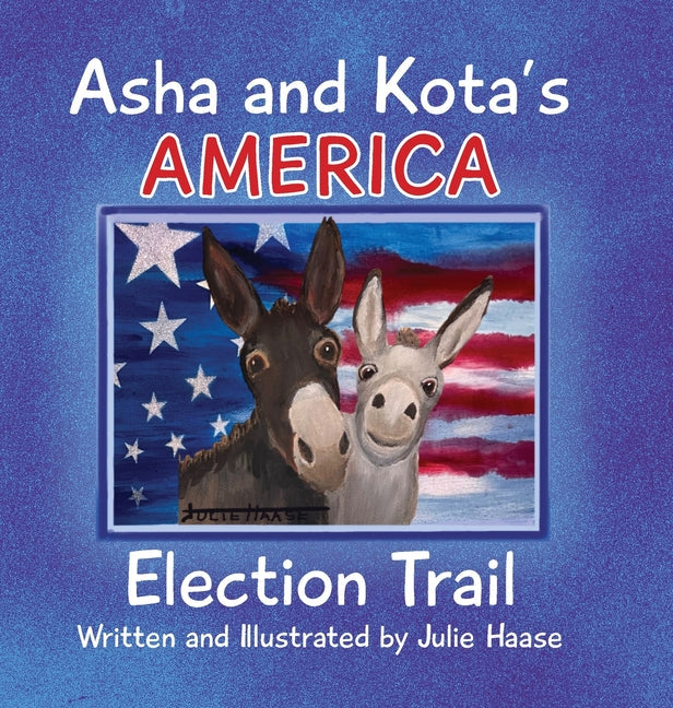 Asha and Kota's America: Election Trail - Hardcover by Books by splitShops