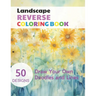 Landscape Reverse Coloring Book: Watercolour Paintings for you trace the Line