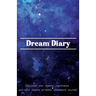 Dream Diary: Document Your Dreams, Nightmares and Lucid Dreams to Better Understand Yourself