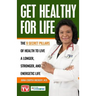 Get Healthy For Life: The 9 Secret Pillars to Live a Longer, Stronger, and Energetic Life