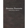 Spencerian Penmanship Practice Sheets for Beginners: Learn to Write an Elegant Script Style for Business or Personal Letter Writing