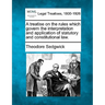 A treatise on the rules which govern the interpretation and application of statutory and constitutional law.