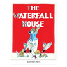 The Waterfall House: An Australian Fairy Story