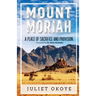 Mount Moriah: A Place of Sacrifice and Provision