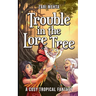 Trouble In The Lore Tree: A Cosy Tropical Fantasy