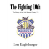 The Fighting 10th: The History of the 10th Missouri Cavalry US