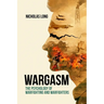 Wargasm: The Psychology of Warfighting and Warfighters