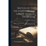 Sketch of the Incidents in the Life of Isaac H. Sturgeon: Written by Himself in January, 1900; Born September 10th, 1821, Died August 22d, 1908