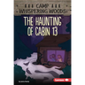 The Haunting of Cabin 13