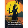 A History of St. Vincent and the Grenadines: A Journey Through Resilience and Triumph