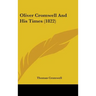 Oliver Cromwell And His Times (1822)