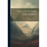 The Lofty And The Lowly