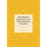 Reformist Muslims in a Yogyakarta Village: The Islamic Transformation of Contemporary Socio-Religious Life