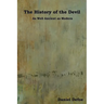 The History of the Devil: As Well Ancient as Modern