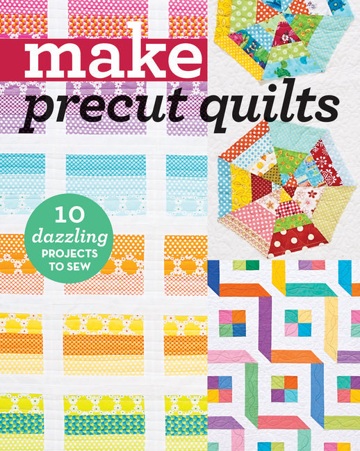 Make Precut Quilts: 10 Dazzling Projects to Sew - Paperback by Books by splitShops