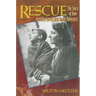 Rescue: The Story of How Gentiles Saved Jews in the Holocaust