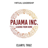 Pajama Inc.: Leading From Home