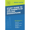 Study Guide to The Sonnets by William Shakespeare