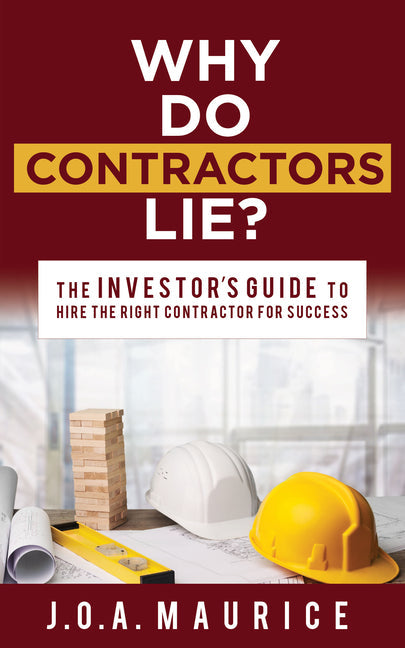 Why Do Contractors Lie?: The Investor's Guide to Hire the Right Contractor for Success - Paperback by Books by splitShops