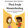Third Grade Homeschooling: (Math, Science and Social Science Lessons, Activities, and Questions)