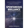 Spontaneous Brilliance: Unleash the Power of Your Unique Creative Genius