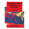 Trouble With a Dream II Victims?: The Thrill-ogy presented by Galvanized Group Inc. Predators and Killers. A fight for justice.