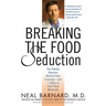 Breaking the Food Seduction: The Hidden Reasons Behind Food Cravings--And 7 Steps to End Them Naturally