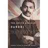 The South African Gandhi: Stretcher-Bearer of Empire