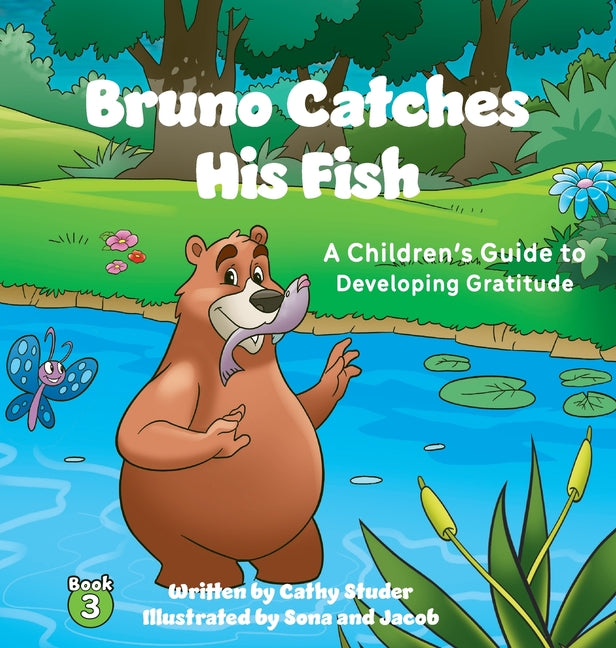 Bruno Catches His Fish: A Children's Guide to Developing Gratitude - Hardcover by Books by splitShops