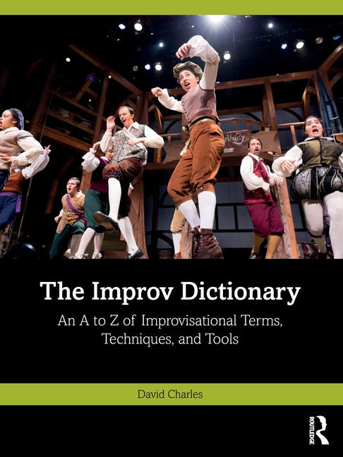 The Improv Dictionary: An A to Z of Improvisational Terms, Techniques, and Tools - Paperback by Books by splitShops