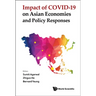 Impact of Covid-19 on Asian Economies and Policy Responses