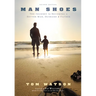 Man Shoes: The Journey to Becoming a Better Man, Husband & Father
