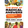 The Book of Radical Answers: Real Questions from Real Kids Just Like You