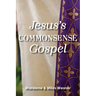 Jesus's Commonsense Gospel