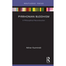 Pyrrhonian Buddhism: A Philosophical Reconstruction