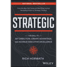 Strategic: The Skill to Set Direction, Create Advantage, and Achieve Executive Excellence