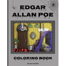 Edgar Allan Poe Coloring Book: An Adult Coloring Experience Inspired by the Father of Horror