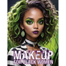 Makeup Books for Black Women: Cosplay Special Effects Guide with Diverse Beauty Tips and Tutorials for Beginners and Professionals A Perfect Gift for