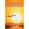 Within You Is The Power